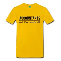 Accountants Work Their Assets Off Mens Shirt