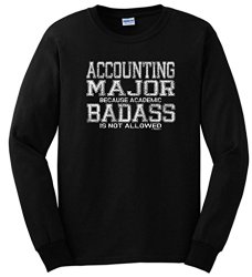 Accounting Major Because Academic Badass is Not Allowed Mens Shirt Long Sleeve