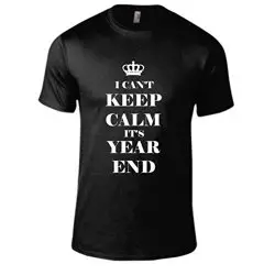 I Can't Keep Calm It's Year End Mens Shirt