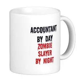 Accountant By Day Zombie Slayer By Night Mug